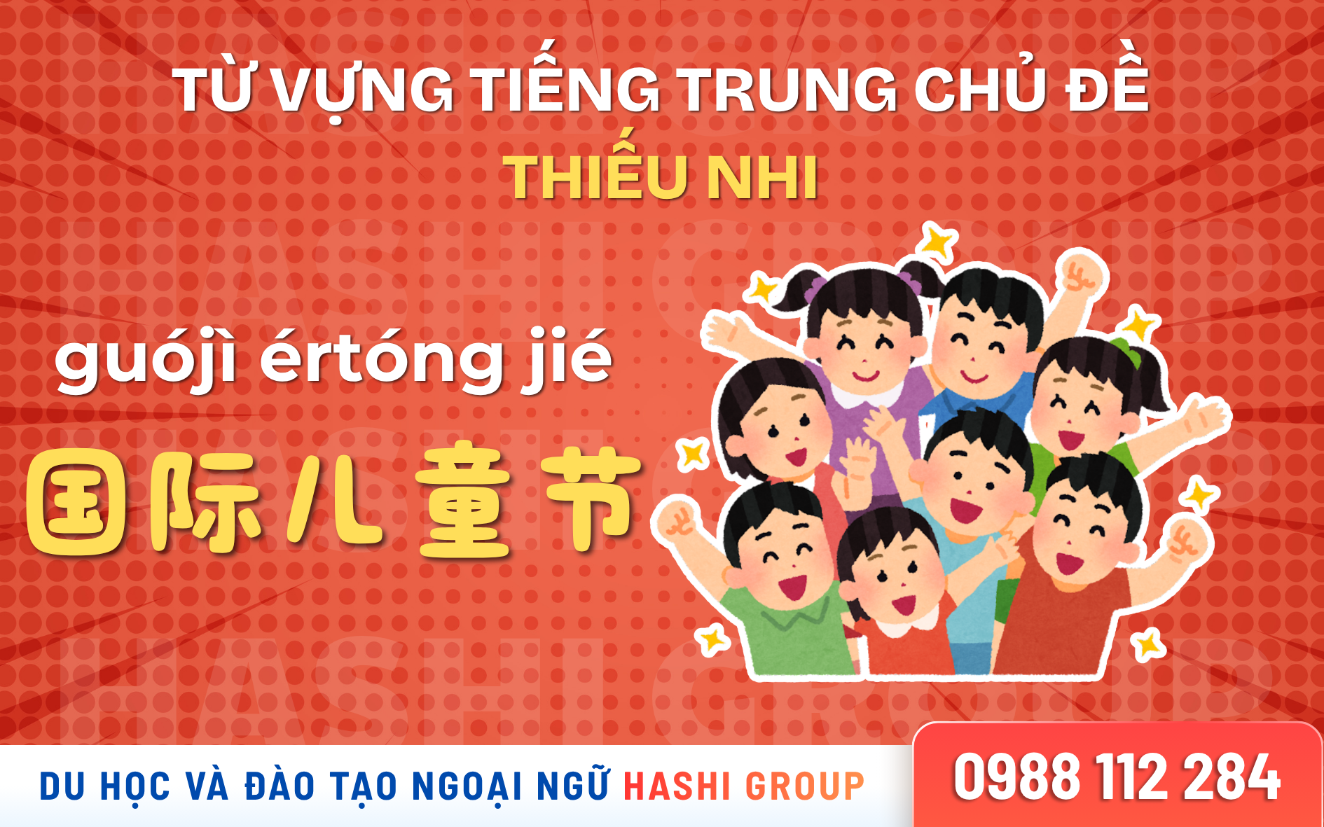 [CÓ PHIÊN ÂM – DỄ HỌC] 50 TỪ VỰNG TIẾNG TRUNG CHỦ ĐỀ THIẾU NHI